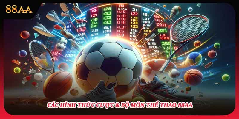 Các hình thức cược & bộ môn thể thao 88AA