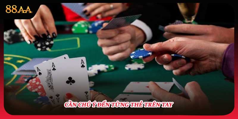 Cần chú ý đến từng thẻ trên tay 