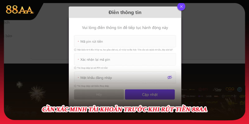 Cần xác minh tài khoản trước khi rút tiền 88AA