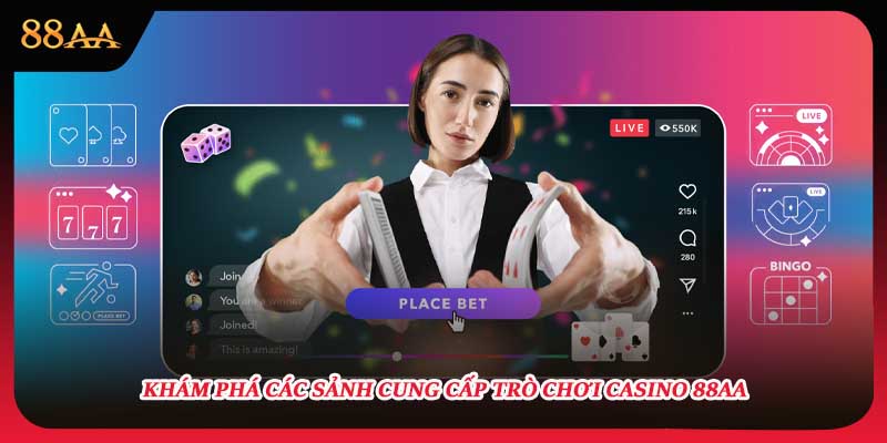 Khám phá các sảnh cung cấp trò chơi casino 88AA