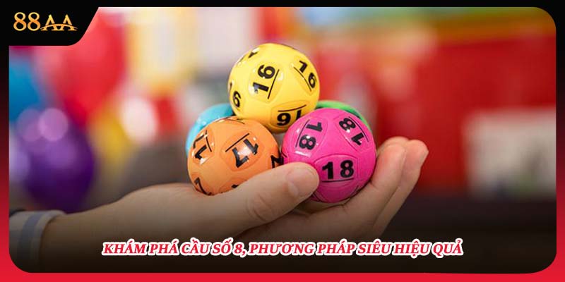 Khám phá cầu số 8, phương pháp siêu hiệu quả