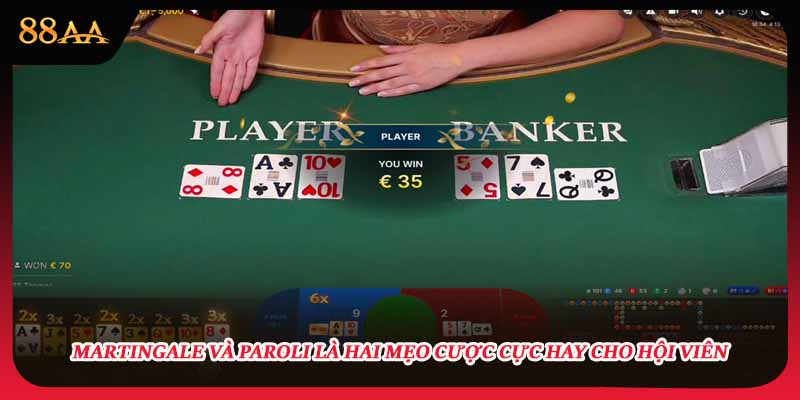 Martingale và paroli là hai mẹo cược cực hay cho hội viên