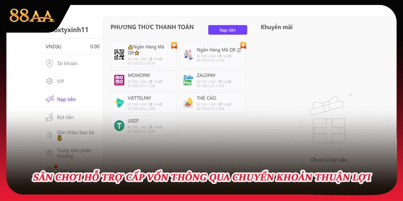 Sân chơi hỗ trợ cấp vốn thông qua chuyển khoản thuận lọi 