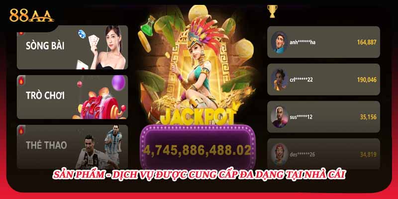 Sản phẩm - dịch vụ được cung cấp đa dạng tại nhà cái