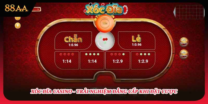 Xóc Đĩa Casino - Trải Nghiệm Đẳng Cấp Khi Đặt Cược